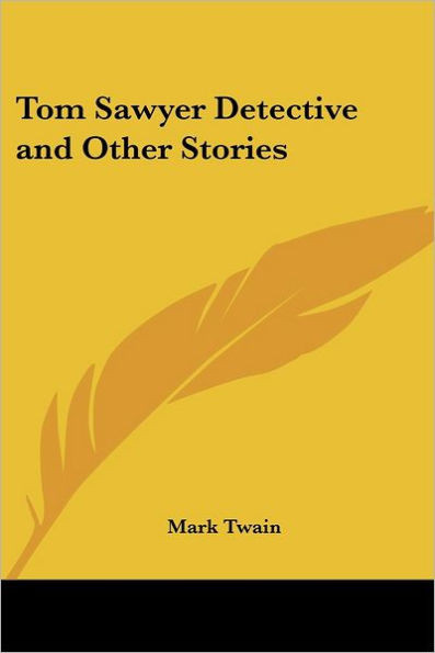 Tom Sawyer Detective and Other Stories