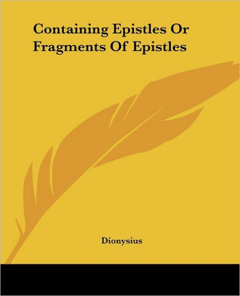 Containing Epistles Or Fragments Of Epistles