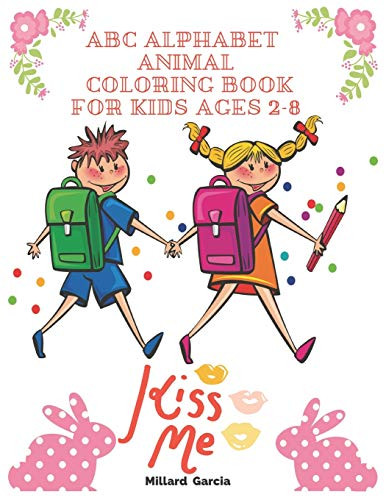 ABC Alphabet  Animal  Coloring Book For Kids Ages 2-8: Learn the English Alphabet Letters from A to Z