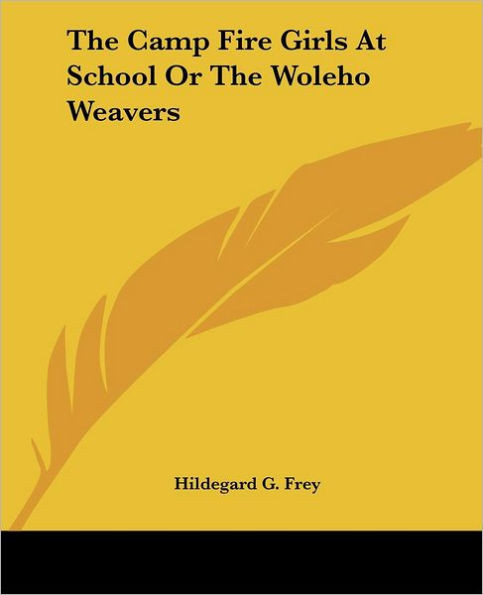 The Camp Fire Girls At School Or The Woleho Weavers