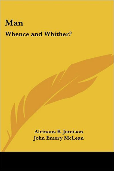 Man: Whence and Whither?
