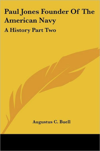 Paul Jones Founder Of The American Navy: A History Part Two