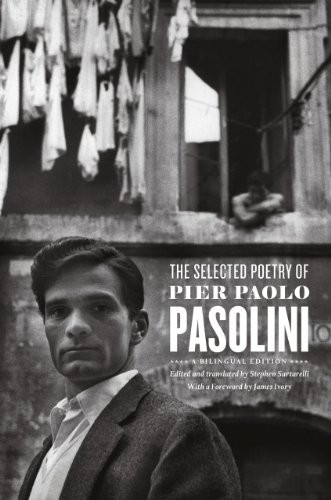 The Selected Poetry Of Pier Paolo Pasolini: A Bilingual Edition