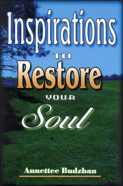 Inspirations To Restore Your Soul