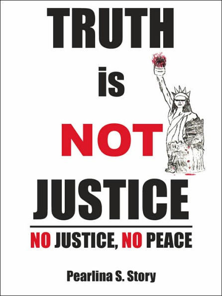 TRUTH is NOT JUSTICE