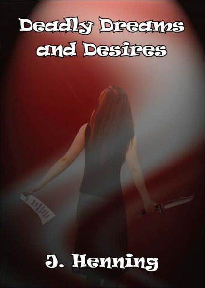 Deadly Dreams and Desires