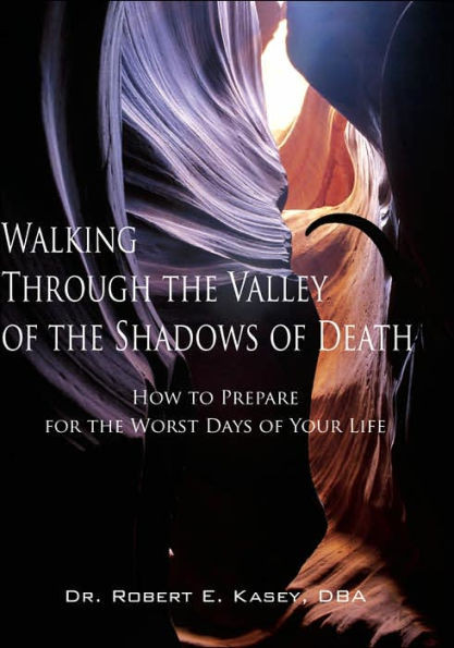 Walking Through the Valley of the Shadows of Death