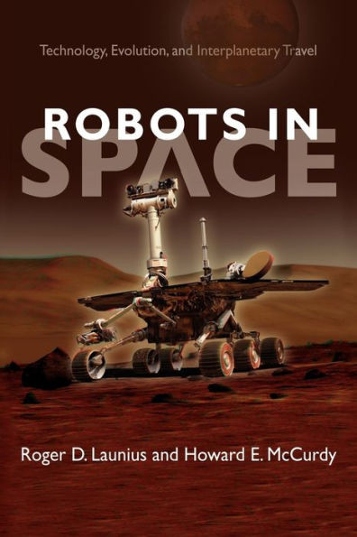 Robots in Space: Technology, Evolution, and Interplanetary Travel