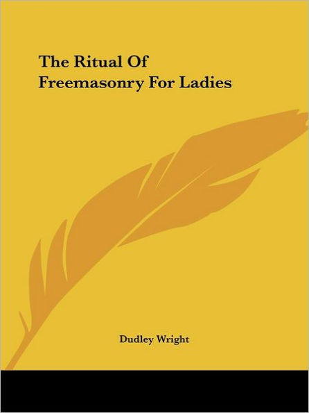 The Ritual Of Freemasonry For Ladies
