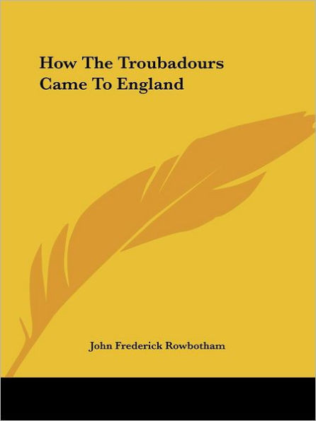 How The Troubadours Came To England