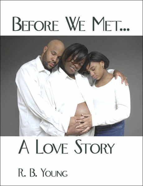 Before We Met...A Love Story