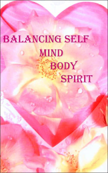 Balancing Self: Mind, Body and Spirit