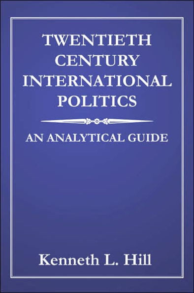 Twentieth Century International Politics: An Analytical Guide