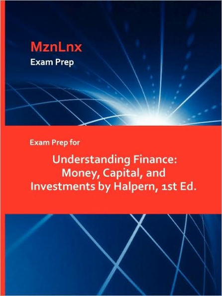 Exam Prep for Understanding Finance: Money, Capital, and Investments by Halpern, 1st Ed.