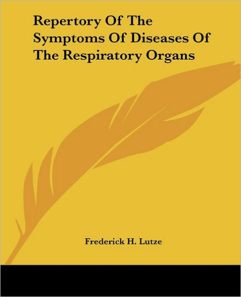 Repertory Of The Symptoms Of Diseases Of The Respiratory Organs