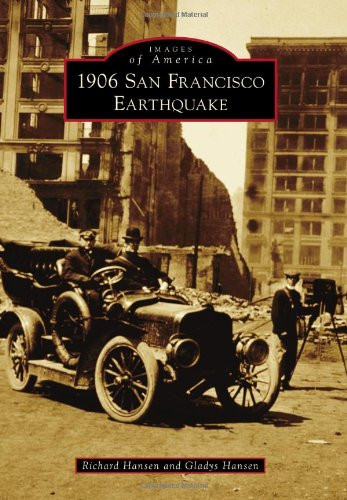 1906 San Francisco Earthquake (Images Of America)
