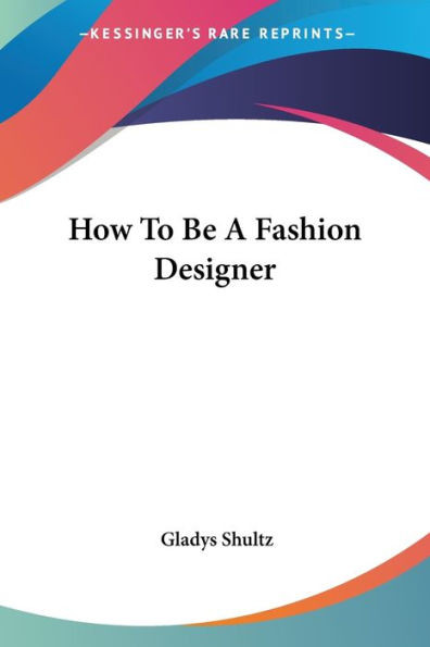 How To Be A Fashion Designer