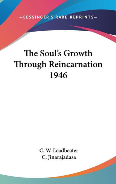 The Soul's Growth Through Reincarnation 1946