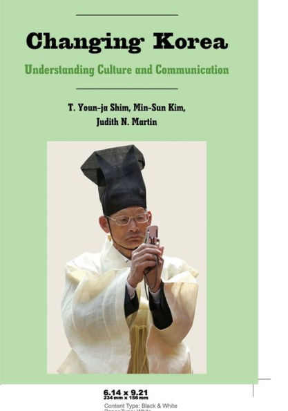 Changing Korea: Understanding Culture and Communication