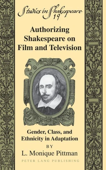Authorizing Shakespeare on Film and Television: Gender, Class, and Ethnicity in Adaptation