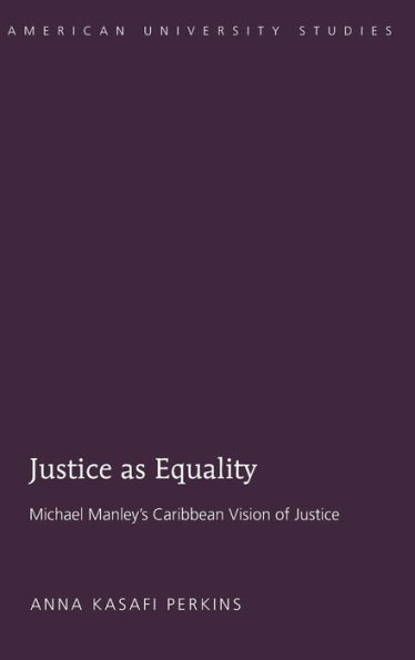 Justice as Equality: Michael Manley's Caribbean Vision of Justice