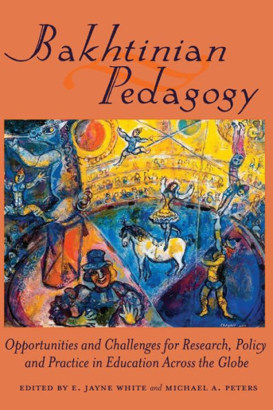 Bakhtinian Pedagogy: Opportunities and Challenges for Research, Policy and Practice in Education Across the Globe