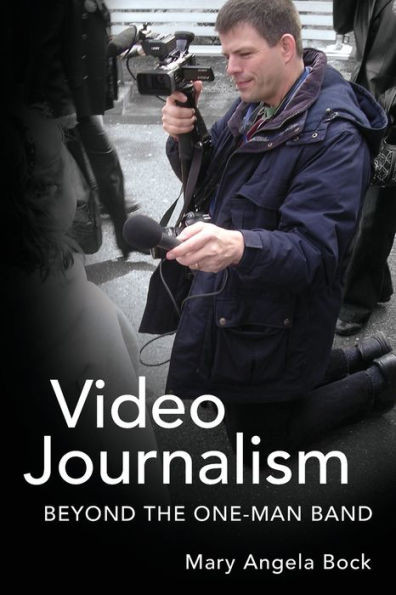 Video Journalism: Beyond the One-Man Band