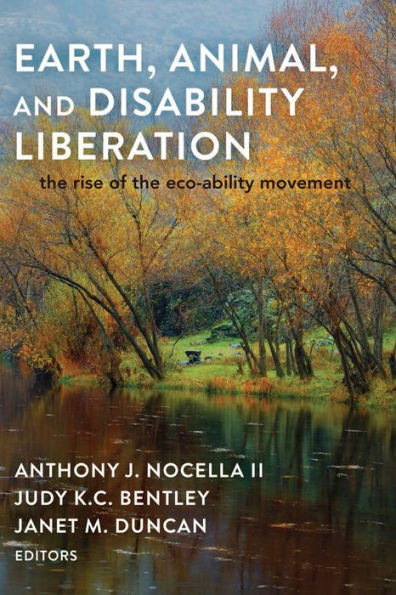 Earth, Animal, and Disability Liberation: The Rise of the Eco-Ability Movement