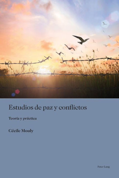 Estudios de paz y conflictos: Teoría y práctica