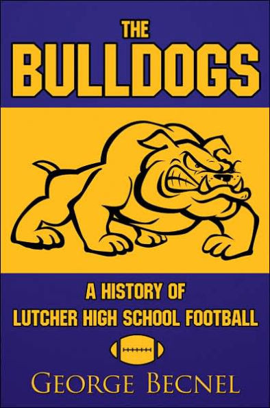 The Bulldogs: A History of Lutcher High School Football