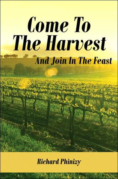 Come To The Harvest: And Join In The Feast