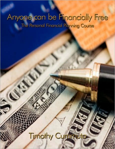 Anyone Can Be Financially Free: The Personal Financial Planning Course