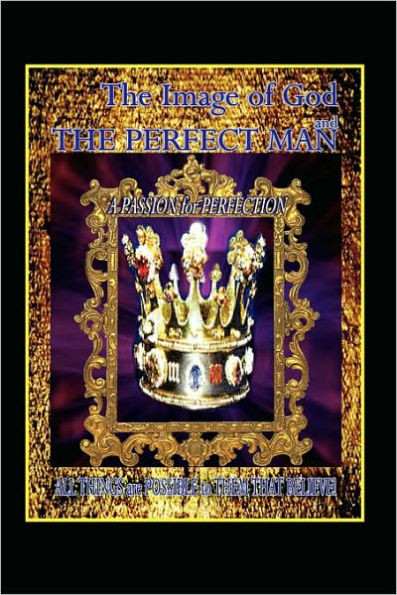 The Image of God and the Perfect Man: A Passion for Perfection