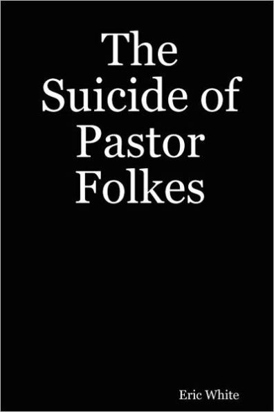 The Suicide of Pastor Folkes