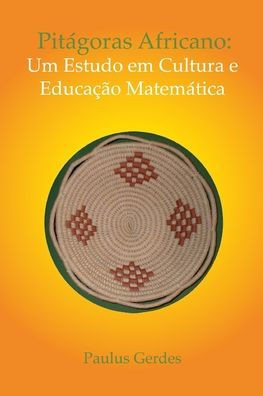 PitÃ¡goras Africano: Um estudo em cultura e educaÃ§Ã£o matemÃ¡tica (color)