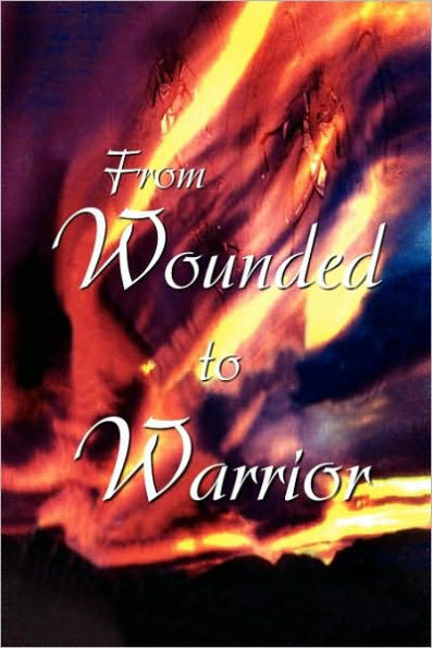 From Wounded to Warrior