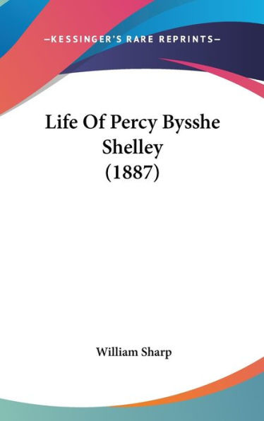 Life Of Percy Bysshe Shelley (1887)