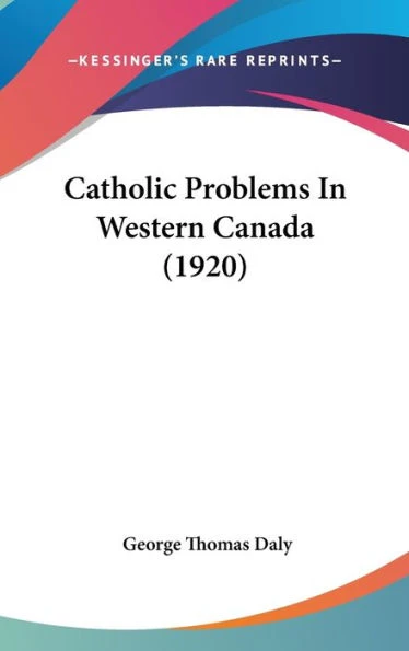 Catholic Problems In Western Canada (1920)