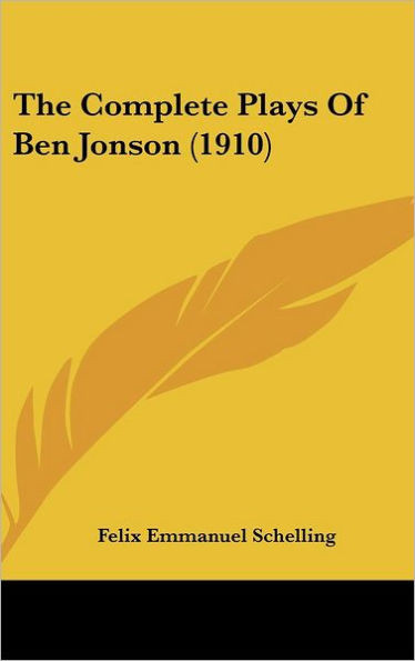 The Complete Plays Of Ben Jonson (1910)