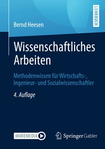 Wissenschaftliches Arbeiten: Methodenwissen Fã¼R Wirtschafts-, Ingenieur- Und Sozialwissenschaftler (German Edition)