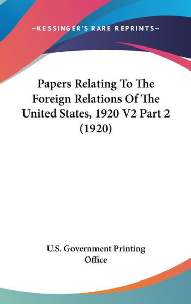 Papers Relating To The Foreign Relations Of The United States, 1920 V2 Part 2 (1920)