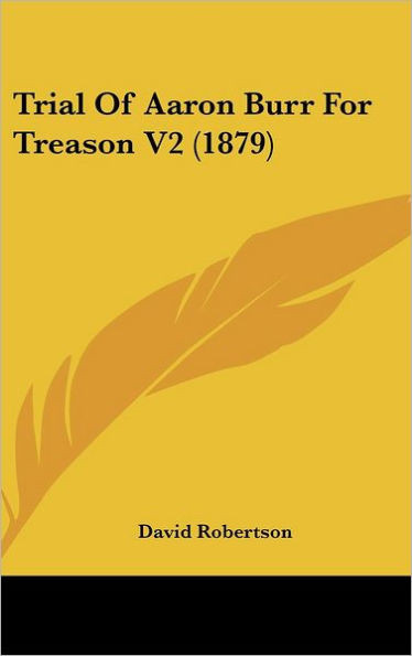 Trial of Aaron Burr for Treason V2 (1879)