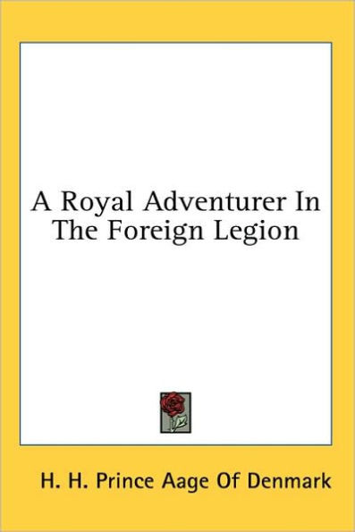 A Royal Adventurer in the Foreign Legion