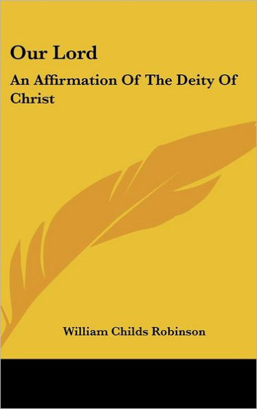 Our Lord: An Affirmation Of The Deity Of Christ