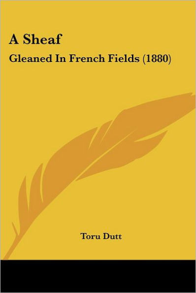 A Sheaf: Gleaned In French Fields (1880)