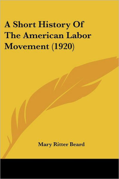 A Short History Of The American Labor Movement (1920)