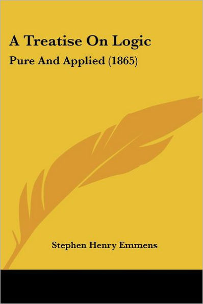 A Treatise On Logic: Pure And Applied (1865)