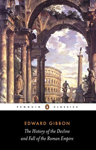 The History Of The Decline And Fall Of The Roman Empire (Penguin Classics)
