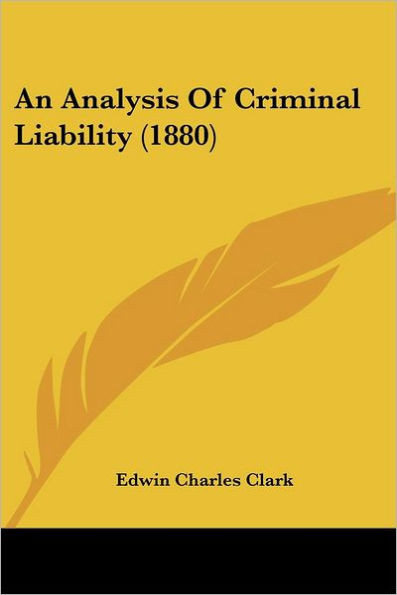 An Analysis Of Criminal Liability (1880)