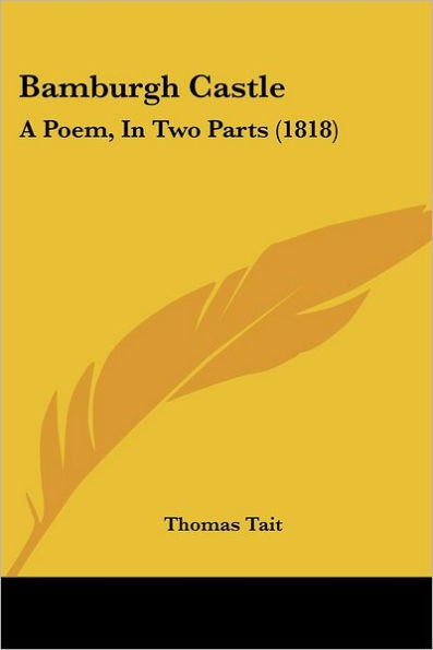 Bamburgh Castle: A Poem, In Two Parts (1818)